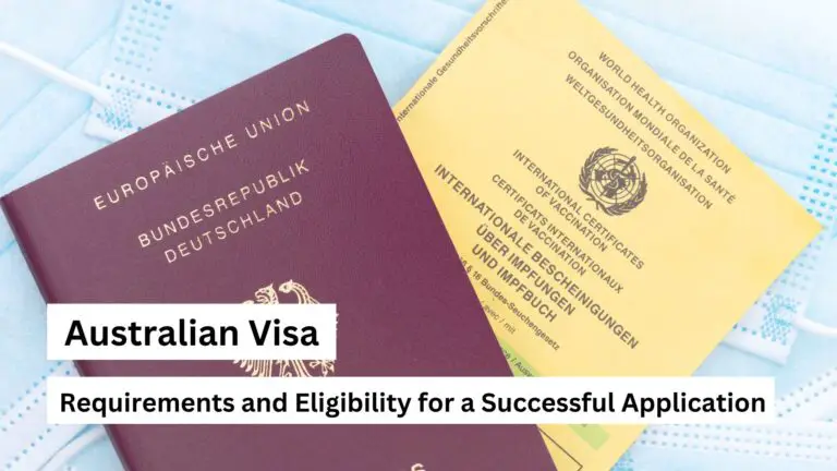 Australian Visa: Requirements and Eligibility for a Successful Application