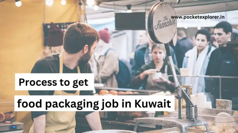 Process to get food packaging job in Kuwait