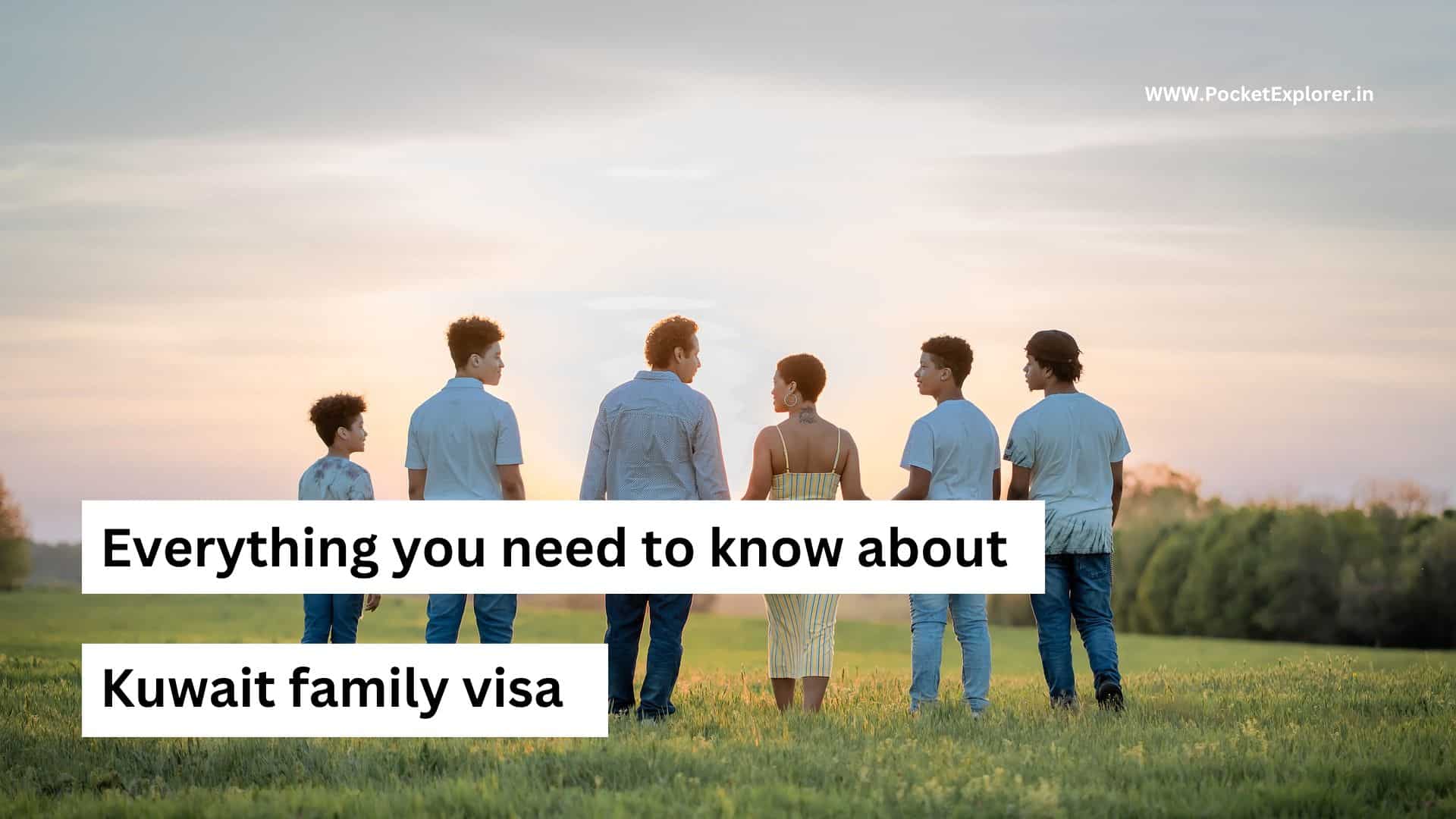 Everything you need to know about Kuwait family visa