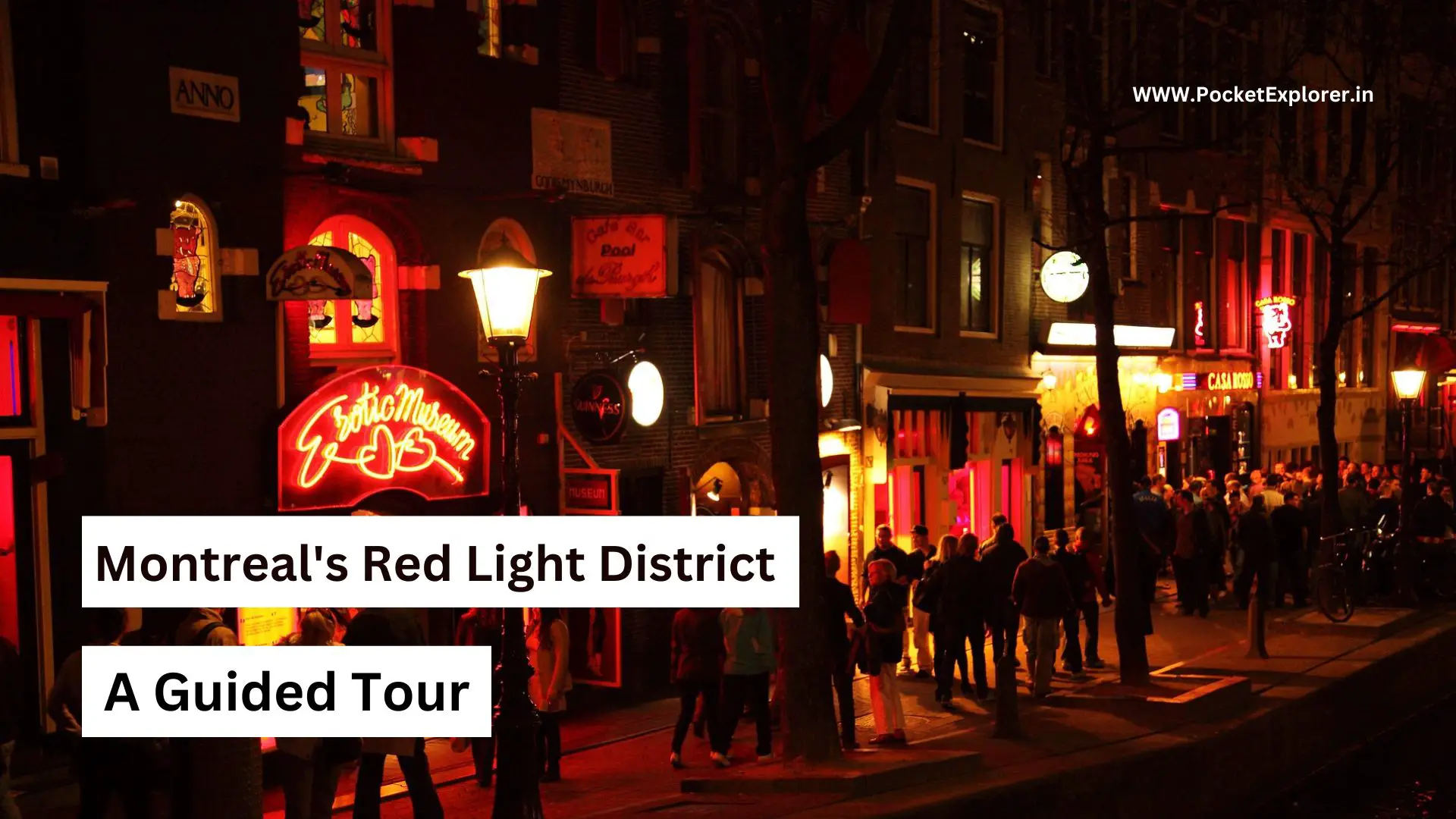 Exploring the Infamous Past and Vibrant Present of Montreal's Red Light District: A Guided Tour